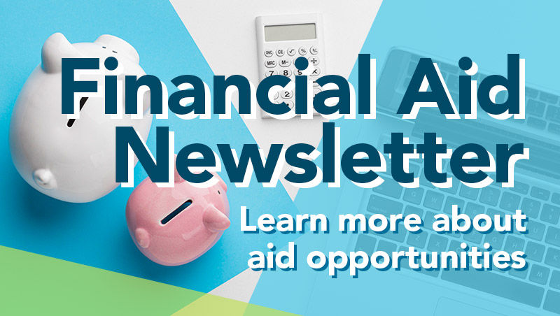 Financial Aid Newsletter headline text over concept photo of piggy banks, calculator and laptop